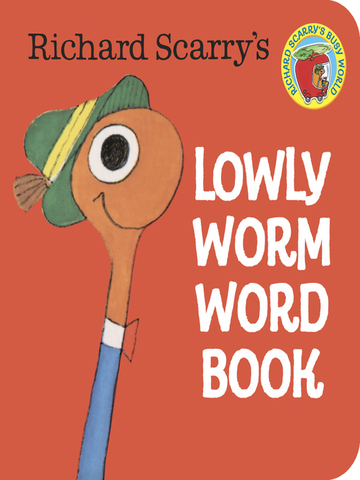 Title details for Richard Scarry's Lowly Worm Word Book by Richard Scarry - Available